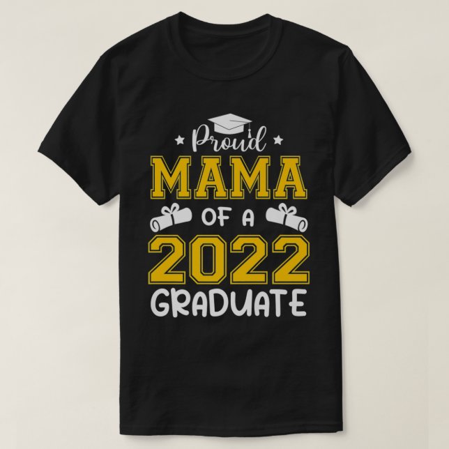 Proud Mama Of A 2022 Senior 22 Graduate Funny Grad T-Shirt (Design Front)