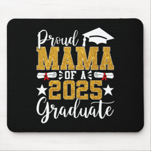 Proud Mama Of A 2025 Graduate Mama Graduation 2025 Mouse Mat