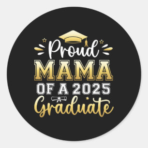 Proud Mama Of A 2025 Graduate Senior Graduation Wo Classic Round Sticker