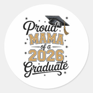 Proud Mama Of A 2026 Graduate Gold Graduation Classic Round Sticker