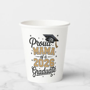 Proud Mama Of A 2026 Graduate Gold Graduation Paper Cups