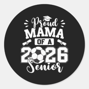 Proud Mama Of A 2026 Senior Soccer Ll Graduation Classic Round Sticker