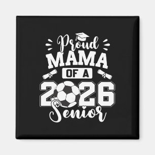 Proud Mama Of A 2026 Senior Soccer Ll Graduation Magnet