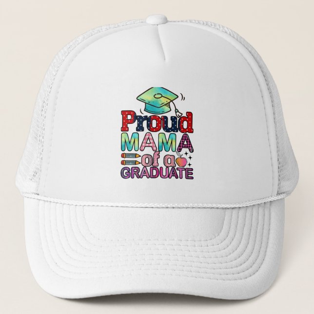 Proud Mama of a Graduate Trucker Hat (Front)