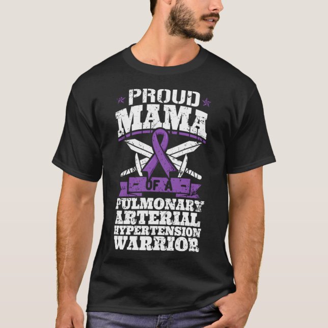 Proud Mama Of A Pulmonary Arterial Hypertension Wa T-Shirt (Front)