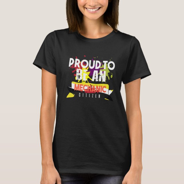 Proud mechanic citizen Profession career worker   T-Shirt (Front)