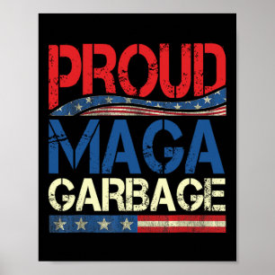 Proud Mega Garbyge Trump Supporter 7 Poster