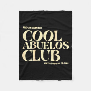 Proud Member Cool Abuelos Club Like A Dad But Cool Fleece Blanket