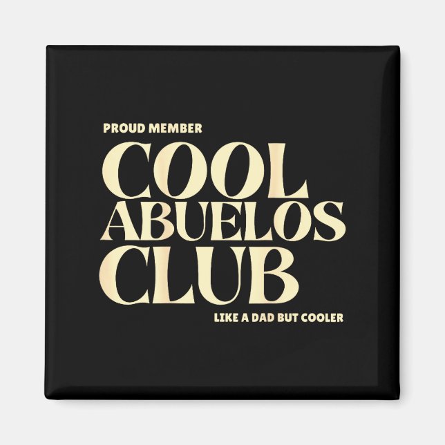 Proud Member Cool Abuelos Club Like A Dad But Cool Magnet (Front)