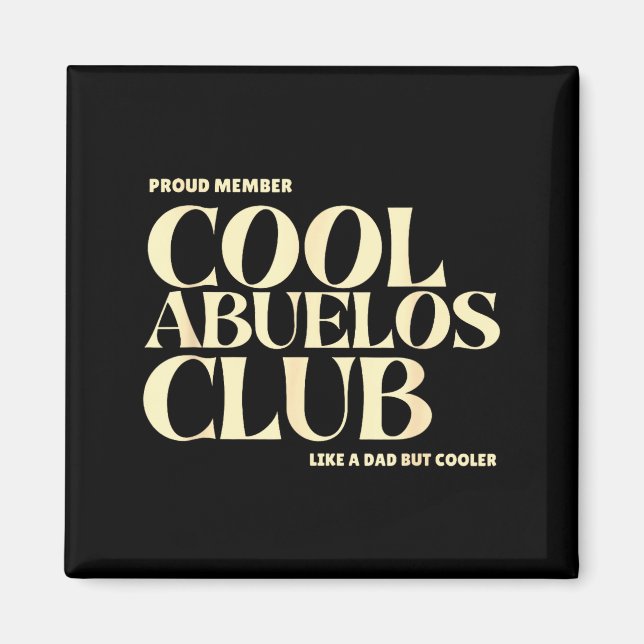 Proud Member Cool Abuelos Club Like A Dad But Cool Magnet (Front)