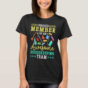 Proud Member Of An Awesome Housekeeping Team T-Shirt