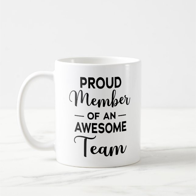 Proud Member of an Awesome Team, team motivation Coffee Mug (Left)