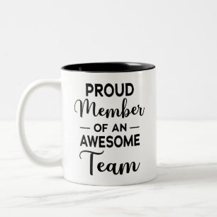 Proud Member of an Awesome Team, team motivation Two-Tone Coffee Mug