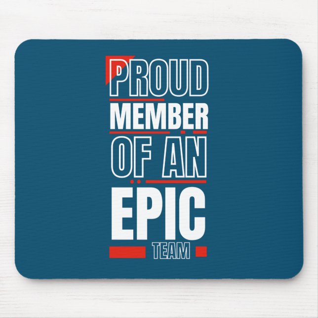 Proud Member of an Epic Team Work Office Mouse Mat (Front)