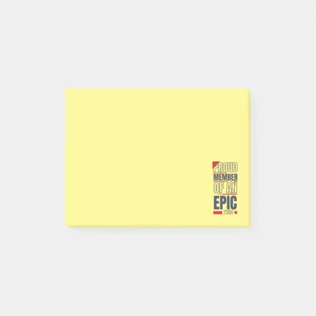 Proud Member of an Epic Team Work Office N Post-it Notes (Front)