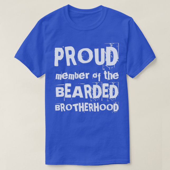 PROUD MEMBER OF BEARDED BROTHERHOOD funny design f T-Shirt (Design Front)