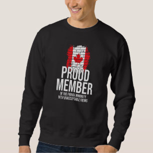 Proud Member Of Fringe Minority Free Canada Sweatshirt