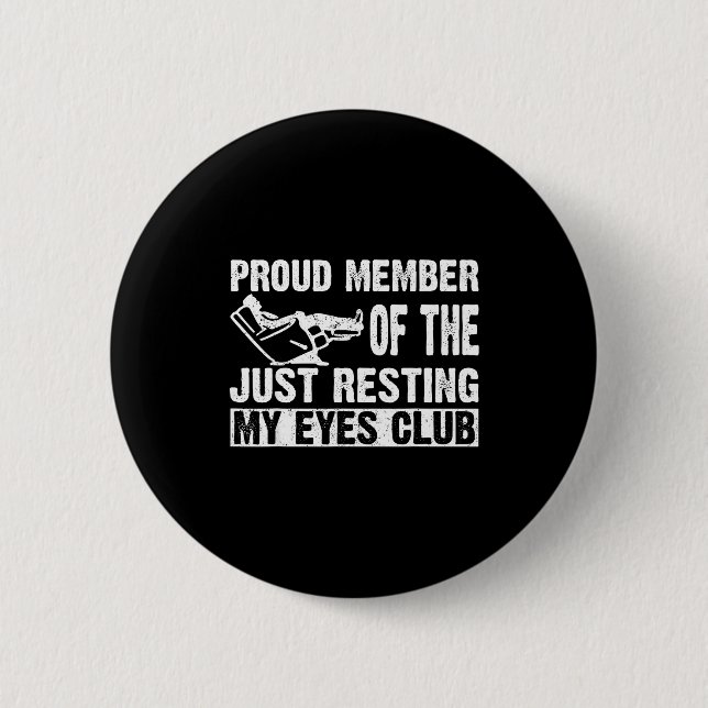 Proud Member Of Just Resting My Eyes Club Dad Fath 6 Cm Round Badge (Front)