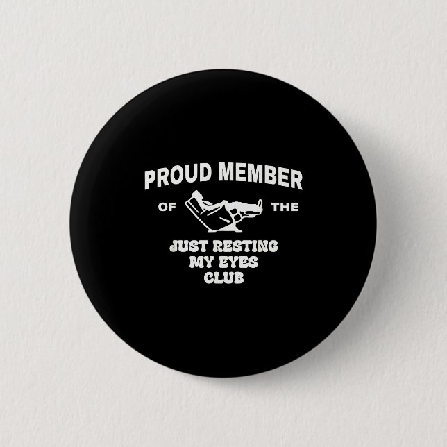 Proud Member Of Just Resting My Eyes Club Dad Fath 6 Cm Round Badge (Front)