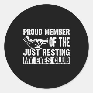 Proud Member Of Just Resting My Eyes Club Dad Fath Classic Round Sticker