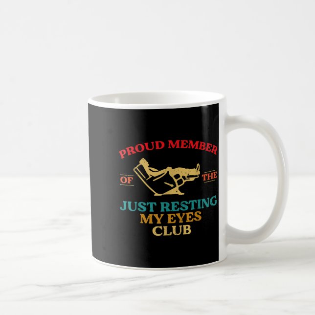 Proud Member Of Just Resting My Eyes Club Dad Fath Coffee Mug (Right)