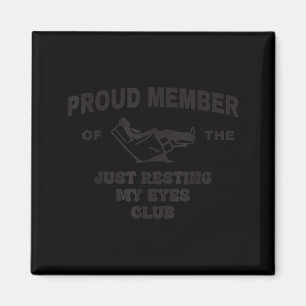 Proud Member Of Just Resting My Eyes Club Dad Fath Magnet