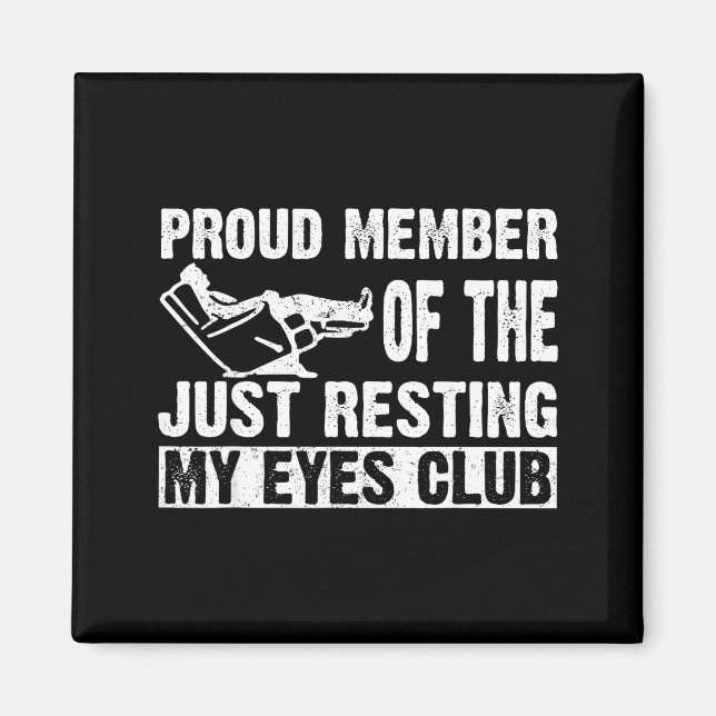 Proud Member Of Just Resting My Eyes Club Dad Fath Magnet (Front)
