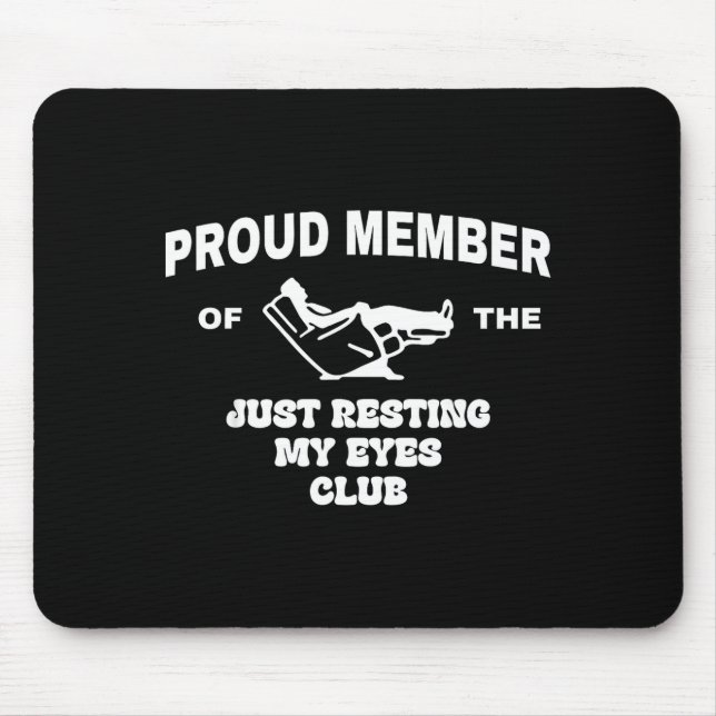 Proud Member Of Just Resting My Eyes Club Dad Fath Mouse Mat (Front)