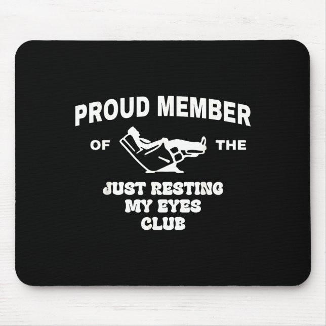Proud Member Of Just Resting My Eyes Club Dad Fath Mouse Mat (Front)