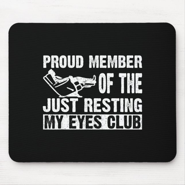 Proud Member Of Just Resting My Eyes Club Dad Fath Mouse Mat (Front)