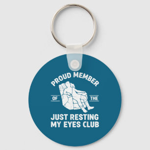 Proud Member Of Just Resting My Eyes Club Funny Re Key Ring