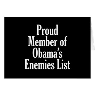 Proud Member of Obama’s Enemies List