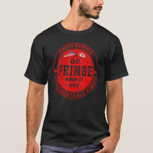 Proud Member Of Small Fringe Minority With Unaccep T-Shirt