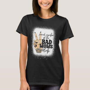 Proud member of the bad moms club happy mother's T-Shirt