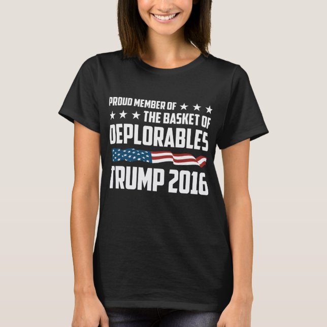 Proud Member of the Basket of Deplorables - 2016 T-Shirt (Front)