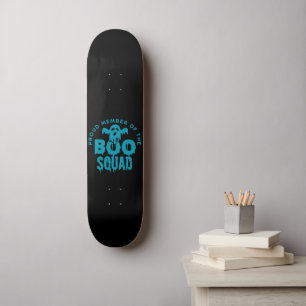 PROUD MEMBER OF THE BOO SQUAD funny halloween Skateboard