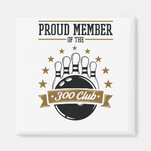 Proud Member of the Bowling 300 Club Perfect Game Magnet