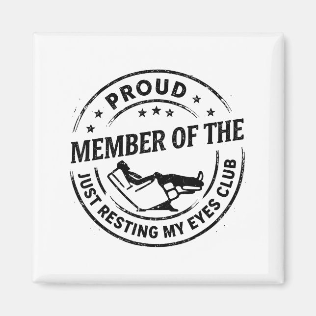 Proud Member Of The Just Resting My Eyes Club Dad  Magnet (Front)