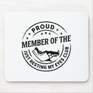 Proud Member Of The Just Resting My Eyes Club Dad Mouse Mat
