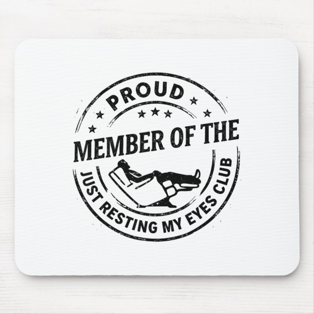 Proud Member Of The Just Resting My Eyes Club Dad  Mouse Mat (Front)