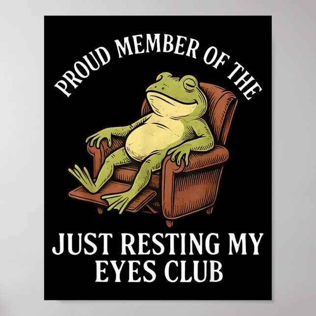 Proud Member Of The Just Resting My Eyes Club Frog Poster (Front)