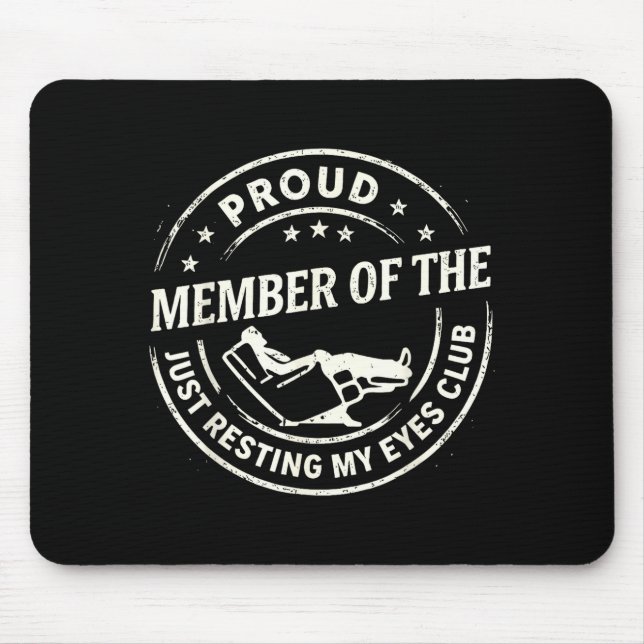 Proud Member Of The Just Resting My Eyes Club  Mouse Mat (Front)
