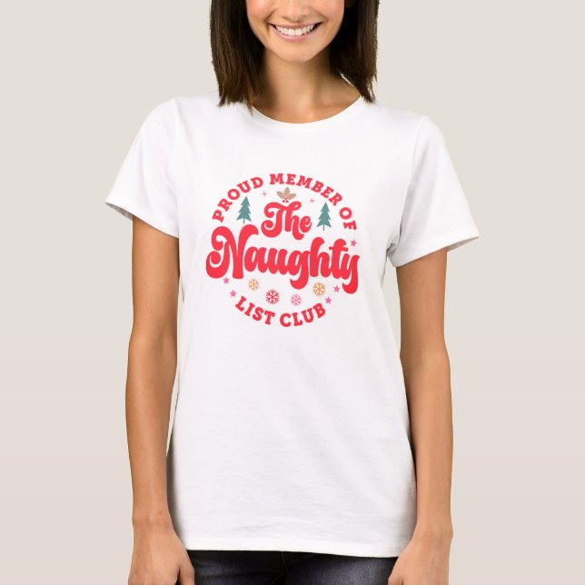 Proud Member Of The Naughty List Club Christmas T-Shirt (Front)