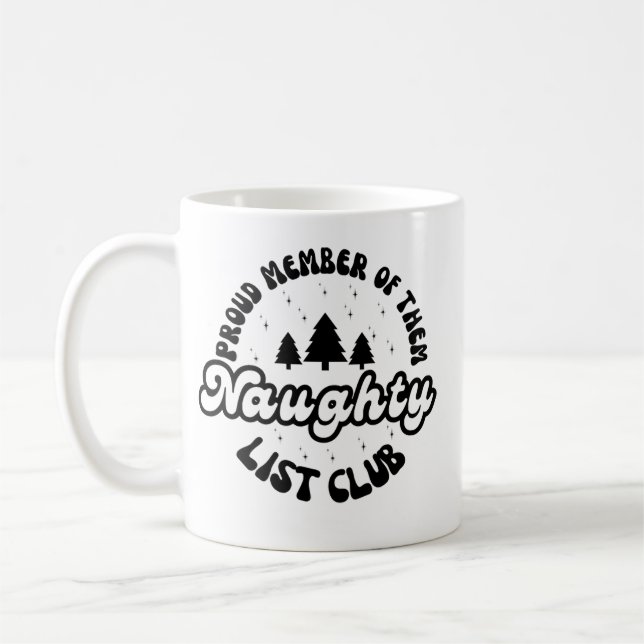 Proud Member Of The Naughty List Club Coffee Mug (Left)