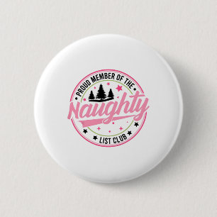 Proud Member Of The Naughty List Club Merry Christ 6 Cm Round Badge