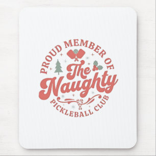 Proud Member of the Naughty Pickleball Club Mouse Mat