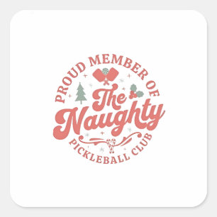 Proud Member of the Naughty Pickleball Club Square Sticker