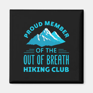 Proud Member Of The Out Of Breath Hiking Club  Magnet