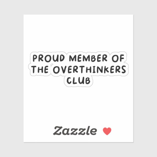 Proud Member of The Overthinkers Club (Sheet)