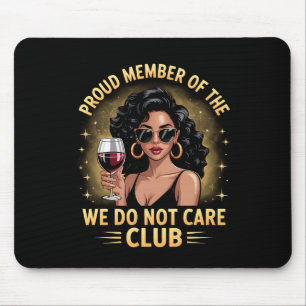 Proud Member Of The We Do Not Care Club Funny Quot Mouse Mat
